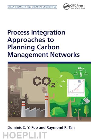 foo dominic c. y.; tan raymond r. - process integration approaches to planning carbon management networks