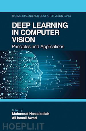 hassaballah mahmoud (curatore); awad ali ismail (curatore) - deep learning in computer vision