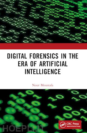 moustafa nour - digital forensics in the era of artificial intelligence