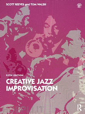 reeves scott; walsh tom - creative jazz improvisation