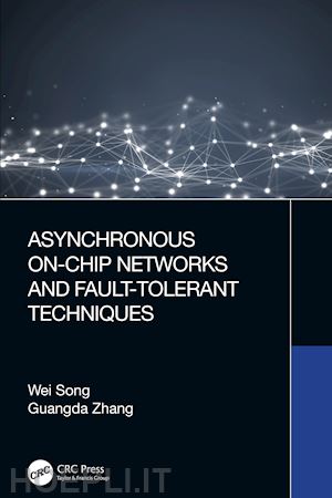 song wei; zhang guangda - asynchronous on-chip networks and fault-tolerant techniques