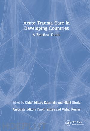 jain kajal (curatore); bhatia nidhi (curatore) - acute trauma care in developing countries