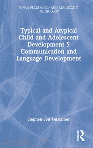 von tetzchner stephen - typical and atypical child and adolescent development 5 communication and language development