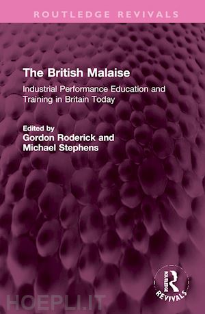 roderick gordon (curatore); stephens michael (curatore) - the british malaise