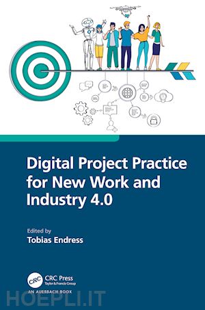 endress tobias (curatore) - digital project practice for new work and industry 4.0