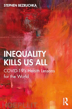 bezruchka stephen - inequality kills us all