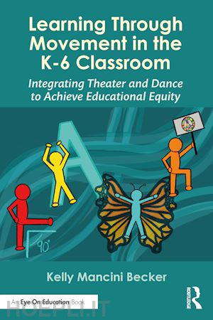 becker kelly mancini - learning through movement in the k-6 classroom