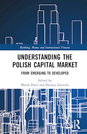 dietl marek (curatore); zarzecki dariusz (curatore) - understanding the polish capital market