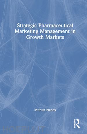 nandy mithun - strategic pharmaceutical marketing management in growth markets