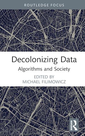 filimowicz michael (curatore) - decolonizing data