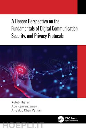 thakur kutub; kamruzzaman abu; pathan al-sakib khan - a deeper perspective on the fundamentals of digital communication, security, and privacy protocols