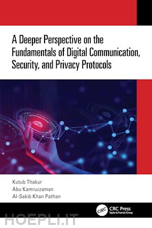 thakur kutub; kamruzzaman abu; pathan al-sakib khan - a deeper perspective on the fundamentals of digital communication, security, and privacy protocols