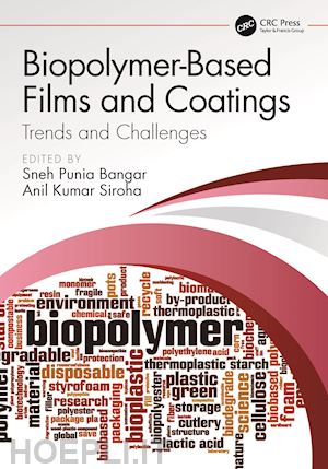 bangar sneh punia (curatore); kumar siroha anil (curatore) - biopolymer-based films and coatings