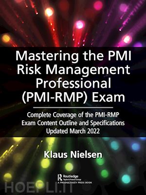 nielsen klaus - mastering the pmi risk management professional (pmi-rmp) exam