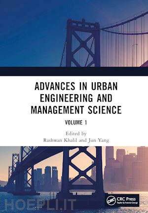 khalil rashwan (curatore); yang jun (curatore) - advances in urban engineering and management science volume 1