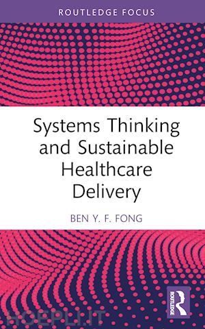 fong ben y.f. - systems thinking and sustainable healthcare delivery