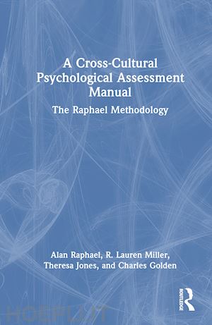 raphael alan j.; miller r. lauren; jones theresa ascheman; golden charles j. - a cross-cultural psychological assessment manual