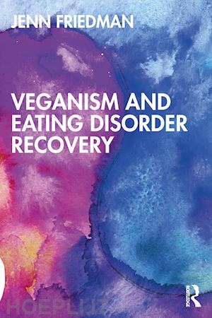 friedman jenn - veganism and eating disorder recovery