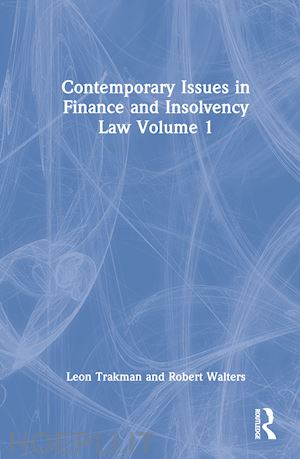 trakman leon; walters robert - contemporary issues in finance and insolvency law volume 1