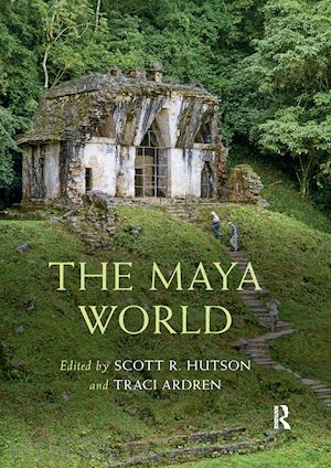 hutson scott r. (curatore); ardren traci (curatore) - the maya world