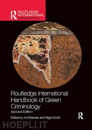 south nigel (curatore); brisman avi (curatore); brisman avi (curatore); south nigel (curatore) - routledge international handbook of green criminology