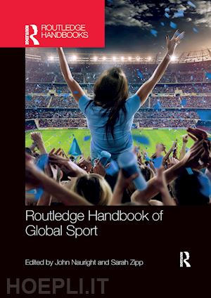 nauright john (curatore); zipp sarah (curatore) - routledge handbook of global sport