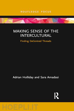 holliday adrian; amadasi sara - making sense of the intercultural