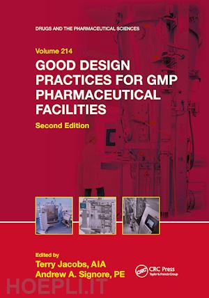 jacobs terry (curatore); signore andrew a. (curatore) - good design practices for gmp pharmaceutical facilities