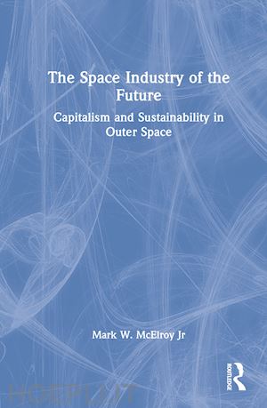 mcelroy jr mark w. - the space industry of the future