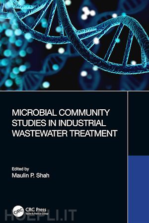 shah maulin p. (curatore) - microbial community studies in industrial wastewater treatment