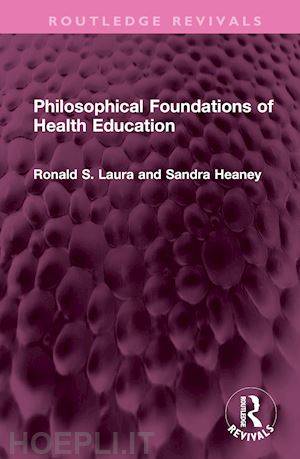 laura ronald s. ; heaney sandra - philosophical foundations of health education