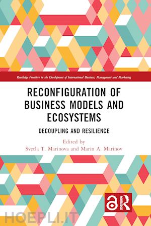 marinova svetla t. (curatore); marinov marin a. (curatore) - reconfiguration of business models and ecosystems