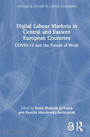 wozniak-jechorek beata (curatore); marchewka-bartkowiak kamilla (curatore) - digital labour markets in central and eastern european countries