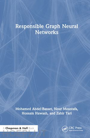 abdel-basset mohamed; moustafa nour; hawash hossam; tari zahir - responsible graph neural networks