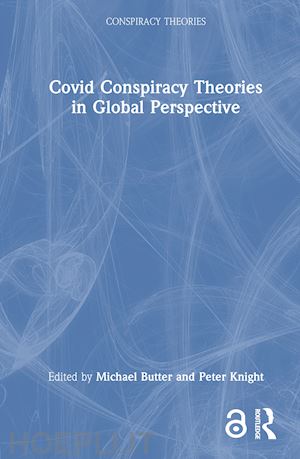 butter michael (curatore); knight peter (curatore) - covid conspiracy theories in global perspective
