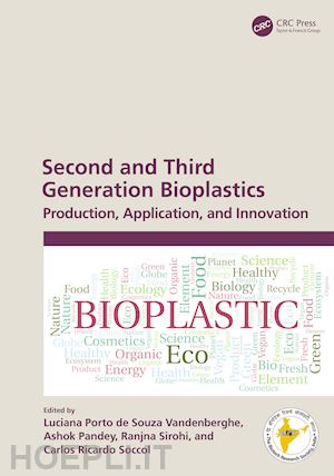 vandenberghe luciana porto de souza (curatore); pandey ashok (curatore); sirohi ranjna (curatore); soccol carlos ricardo (curatore) - second and third generation bioplastics