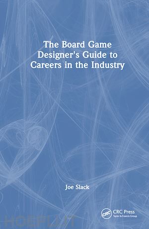 slack joe - the board game designer's guide to careers in the industry