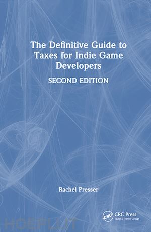 presser rachel - the definitive guide to taxes for indie game developers