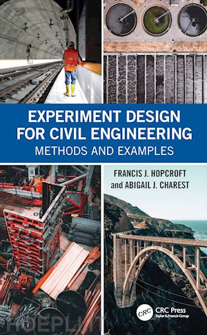 hopcroft francis j.; charest abigail j. - experiment design for civil engineering