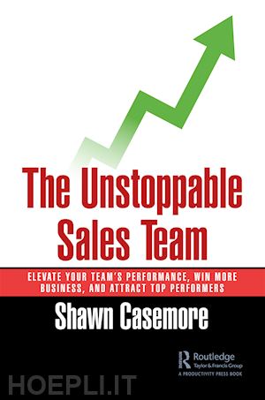 casemore shawn - the unstoppable sales team