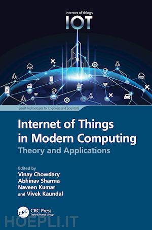 chowdary vinay (curatore); sharma abhinav (curatore); kumar naveen (curatore); kaundal vivek (curatore) - internet of things in modern computing