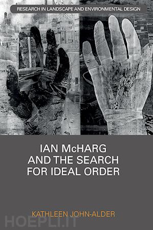 john-alder kathleen - ian mcharg and the search for ideal order