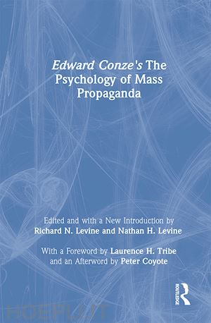 levine richard n. (curatore); levine nathan h. (curatore) - edward conze's the psychology of mass propaganda