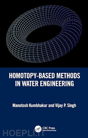 kumbhakar manotosh; singh vijay p. - homotopy-based methods in water engineering