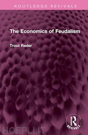 rader trout - the economics of feudalism