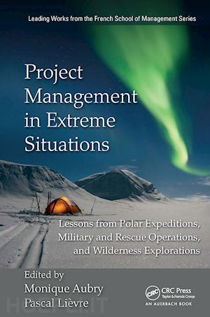 aubry monique (curatore); lievre pascal (curatore) - project management in extreme situations