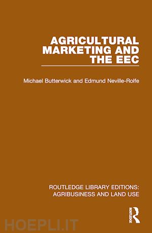 butterwick michael ; neville-rolfe edmund - agricultural marketing and the eec