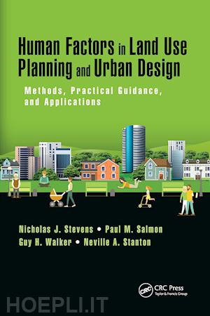 stevens nicholas j.; salmon paul m.; walker guy h.; stanton neville a. - human factors in land use planning and urban design