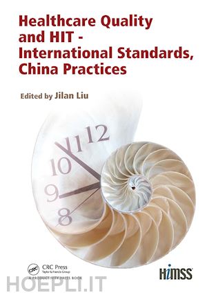 liu jilan (curatore) - healthcare quality and hit - international standards, china practices