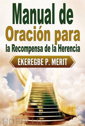 ekeregbe p. merit - manual de oración para la recompensa de la herencia
